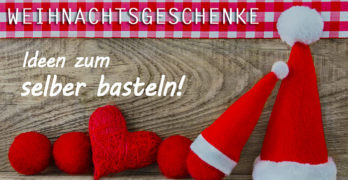 Weihnachtsgeschenke basteln
